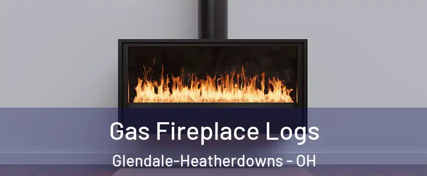 Gas Fireplace Logs Glendale-Heatherdowns - OH
