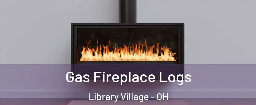 Gas Fireplace Logs Library Village - OH