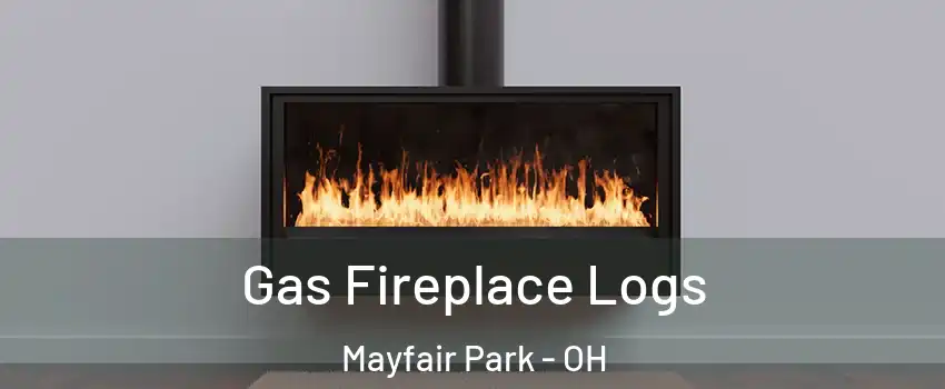 Gas Fireplace Logs Mayfair Park - OH