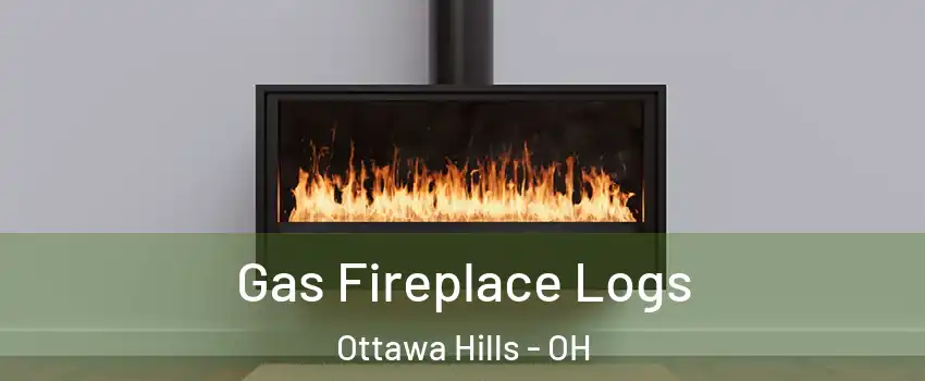 Gas Fireplace Logs Ottawa Hills - OH