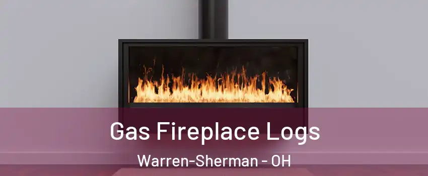 Gas Fireplace Logs Warren-Sherman - OH