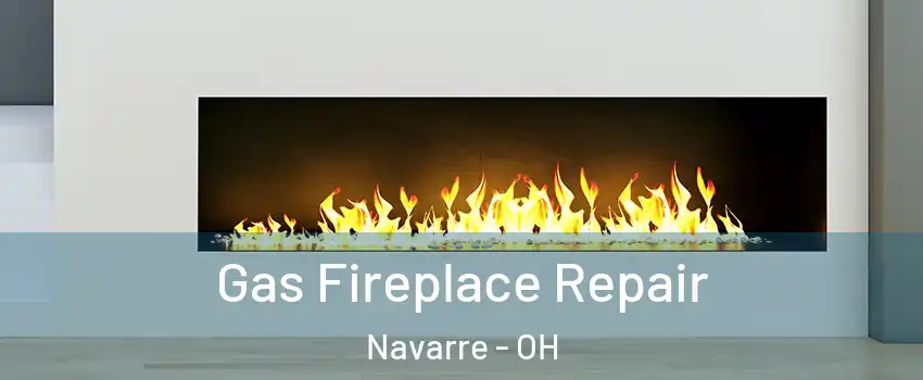 Gas Fireplace Repair Navarre - OH