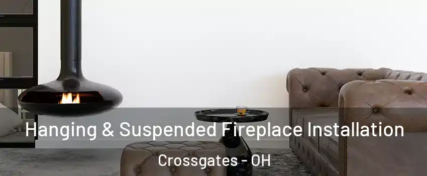Hanging & Suspended Fireplace Installation Crossgates - OH