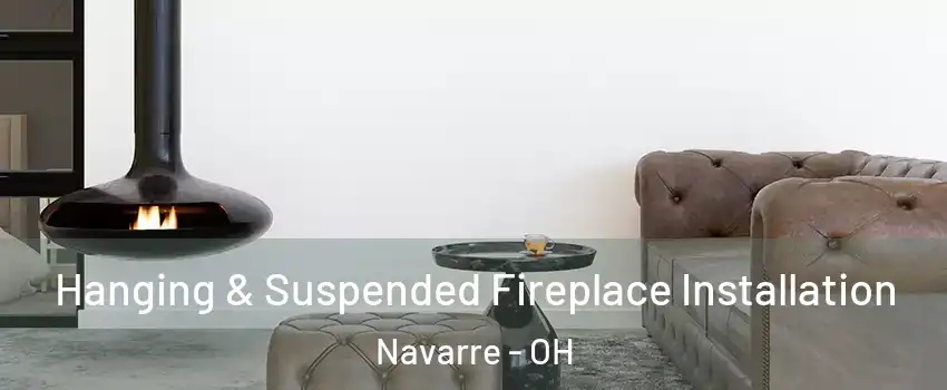 Hanging & Suspended Fireplace Installation Navarre - OH