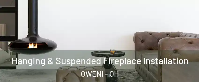 Hanging & Suspended Fireplace Installation OWENI - OH