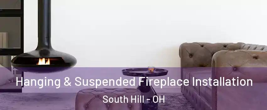 Hanging & Suspended Fireplace Installation South Hill - OH