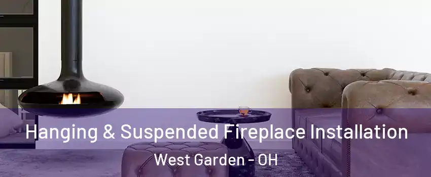 Hanging & Suspended Fireplace Installation West Garden - OH