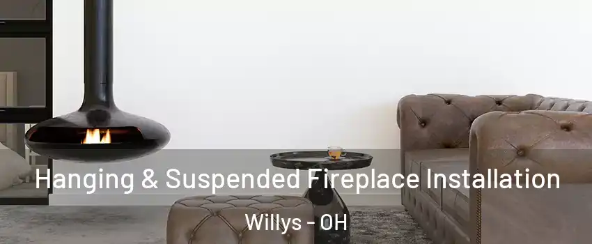 Hanging & Suspended Fireplace Installation Willys - OH