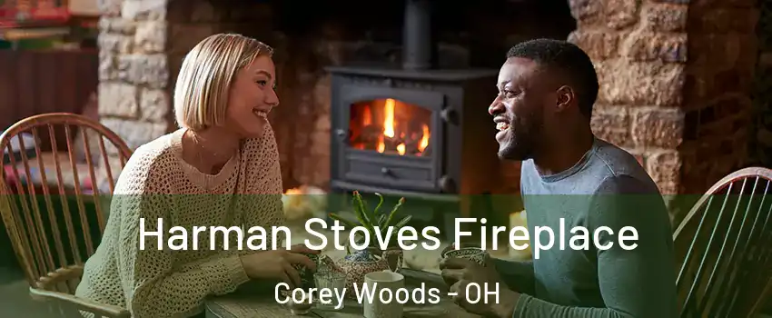 Harman Stoves Fireplace Corey Woods - OH