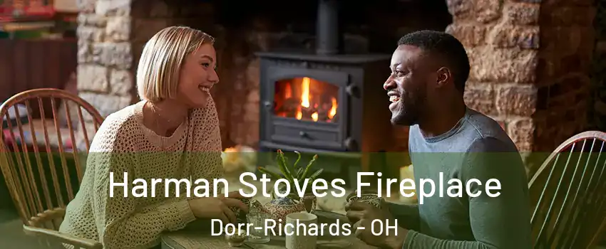 Harman Stoves Fireplace Dorr-Richards - OH