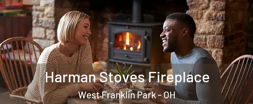 Harman Stoves Fireplace West Franklin Park - OH