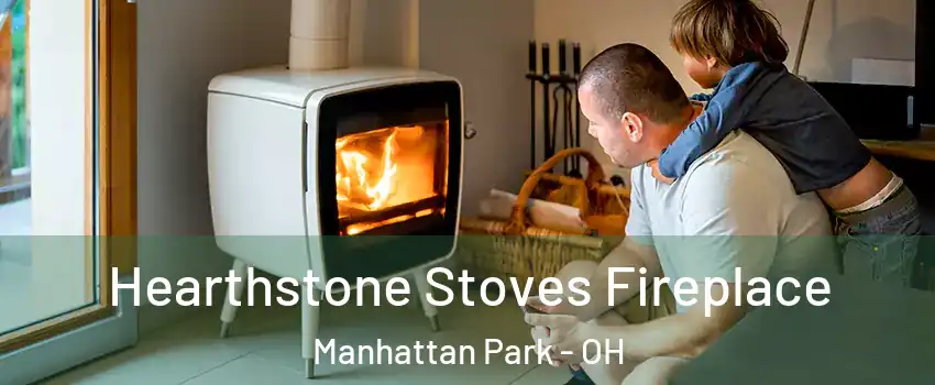 Hearthstone Stoves Fireplace Manhattan Park - OH