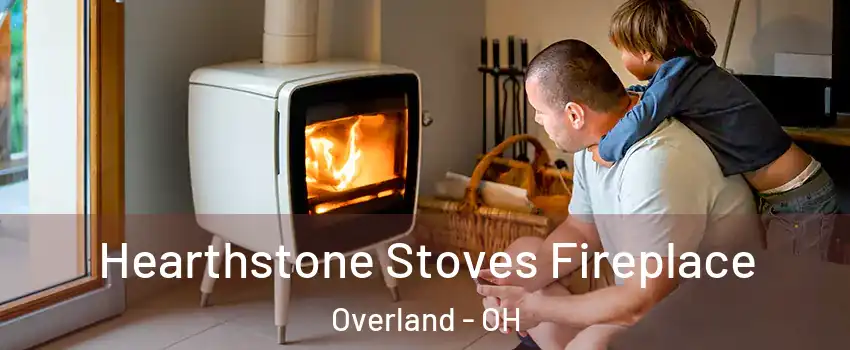 Hearthstone Stoves Fireplace Overland - OH