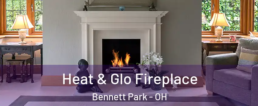 Heat & Glo Fireplace Bennett Park - OH