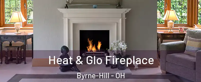 Heat & Glo Fireplace Byrne-Hill - OH
