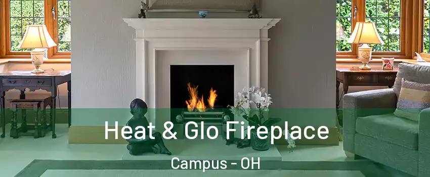 Heat & Glo Fireplace Campus - OH
