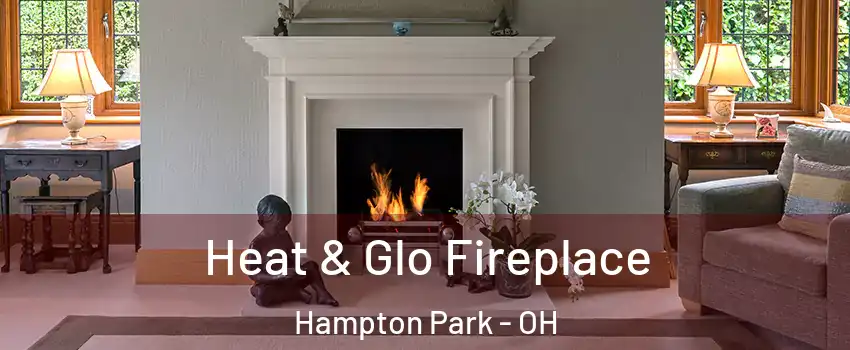Heat & Glo Fireplace Hampton Park - OH