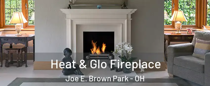 Heat & Glo Fireplace Joe E. Brown Park - OH