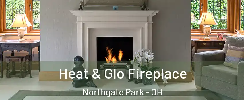 Heat & Glo Fireplace Northgate Park - OH