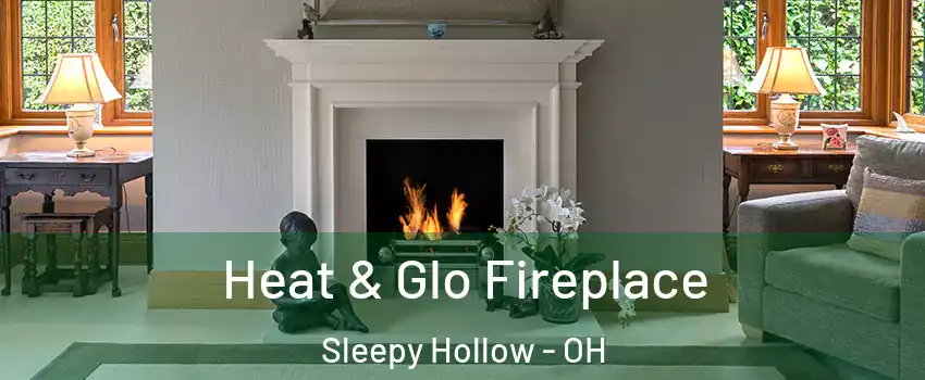 Heat & Glo Fireplace Sleepy Hollow - OH
