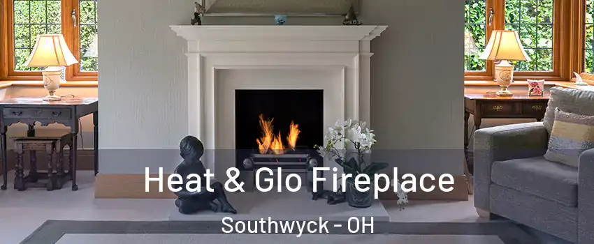 Heat & Glo Fireplace Southwyck - OH