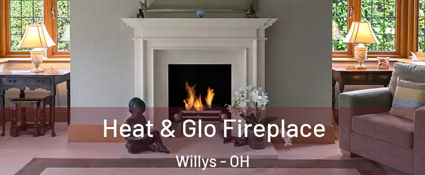 Heat & Glo Fireplace Willys - OH