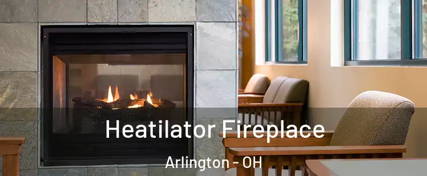 Heatilator Fireplace Arlington - OH
