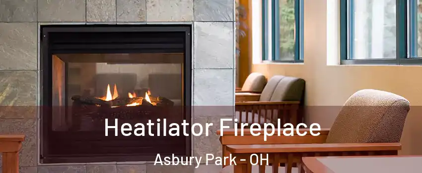 Heatilator Fireplace Asbury Park - OH