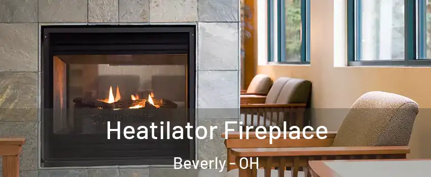 Heatilator Fireplace Beverly - OH