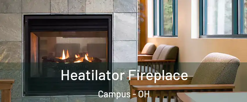 Heatilator Fireplace Campus - OH