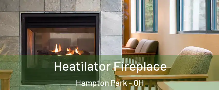 Heatilator Fireplace Hampton Park - OH