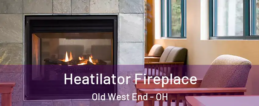 Heatilator Fireplace Old West End - OH