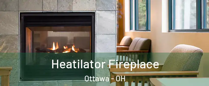 Heatilator Fireplace Ottawa - OH