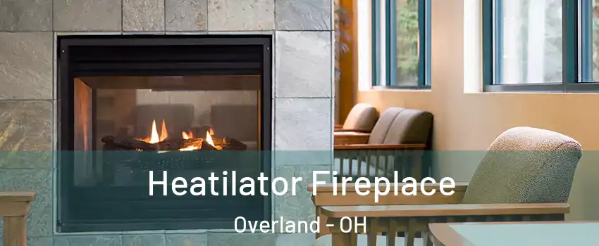 Heatilator Fireplace Overland - OH