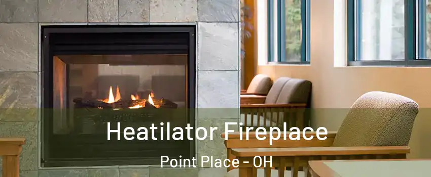 Heatilator Fireplace Point Place - OH