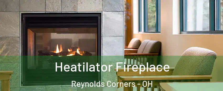 Heatilator Fireplace Reynolds Corners - OH