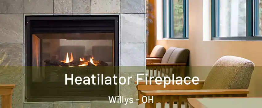 Heatilator Fireplace Willys - OH