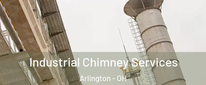 Industrial Chimney Services Arlington - OH