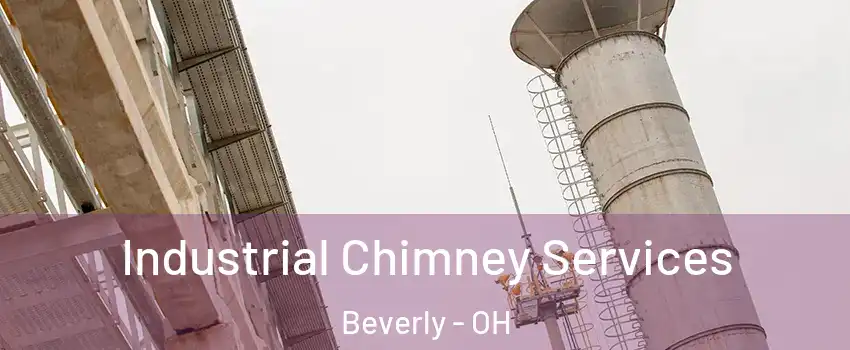 Industrial Chimney Services Beverly - OH
