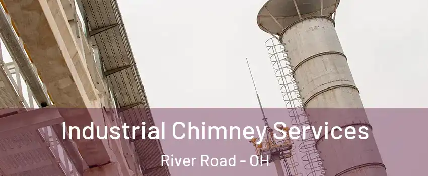 Industrial Chimney Services River Road - OH