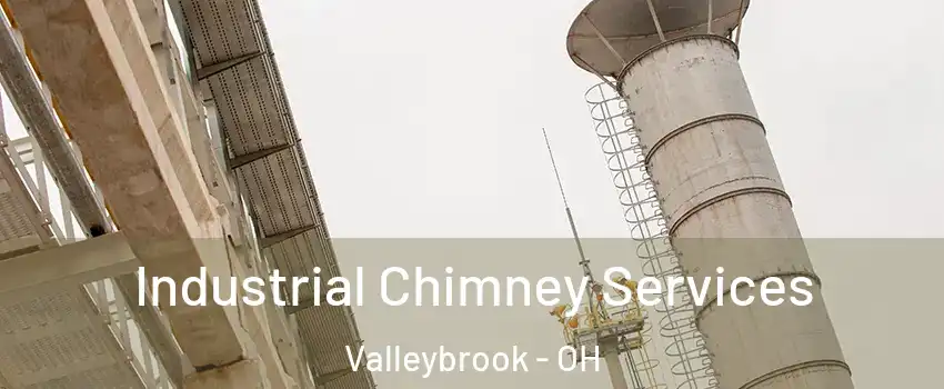 Industrial Chimney Services Valleybrook - OH