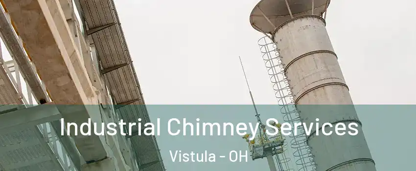 Industrial Chimney Services Vistula - OH