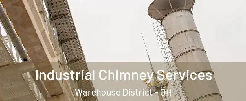 Industrial Chimney Services Warehouse District - OH