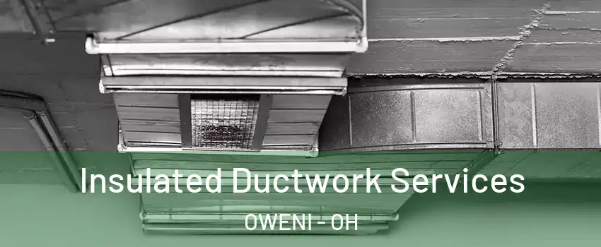 Insulated Ductwork Services OWENI - OH