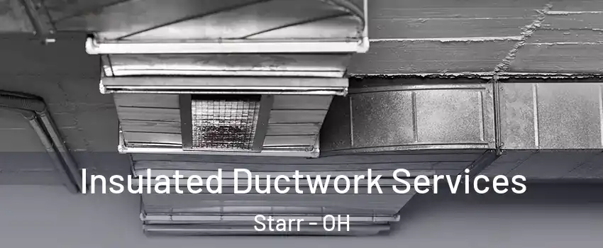 Insulated Ductwork Services Starr - OH