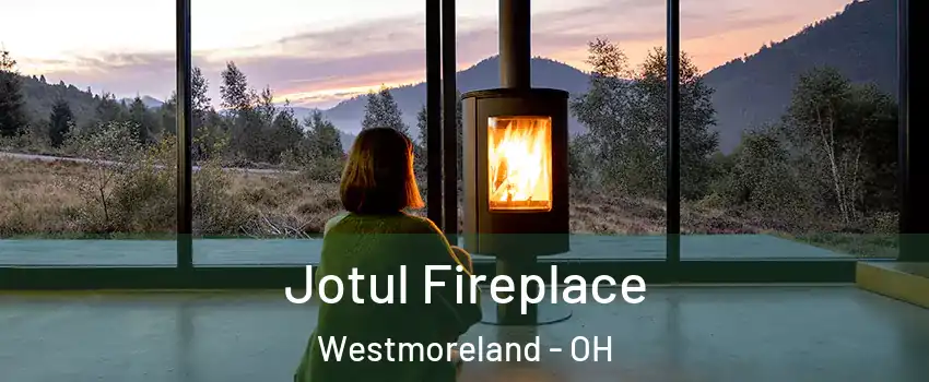 Jotul Fireplace Westmoreland - OH