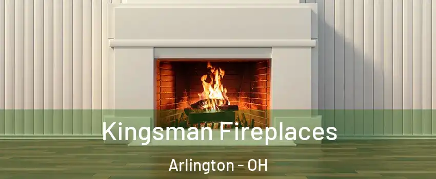 Kingsman Fireplaces Arlington - OH