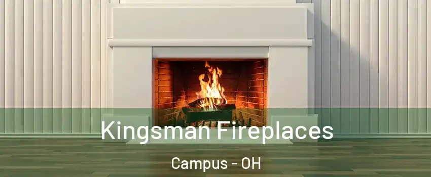 Kingsman Fireplaces Campus - OH