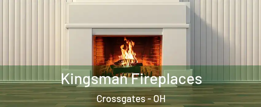 Kingsman Fireplaces Crossgates - OH