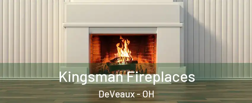 Kingsman Fireplaces DeVeaux - OH
